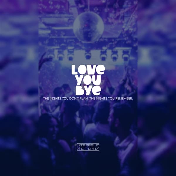 LOVE YOU BYE