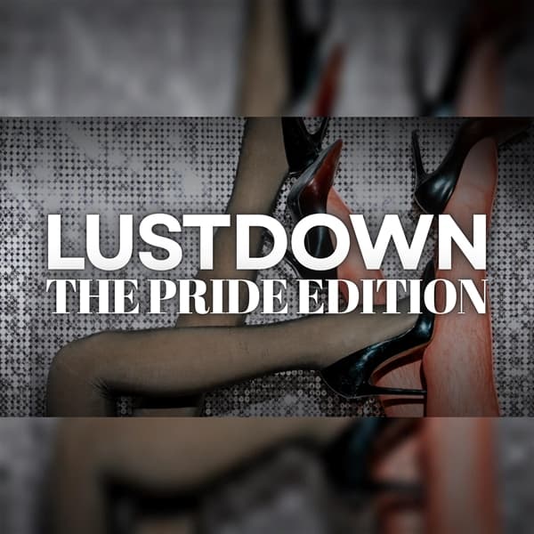 LUSTDOWN: PRIDE DRAG COMPETITION