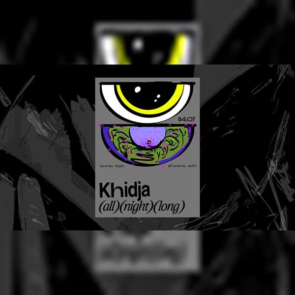 PW • Khidja - all night long at Platforma Wolff