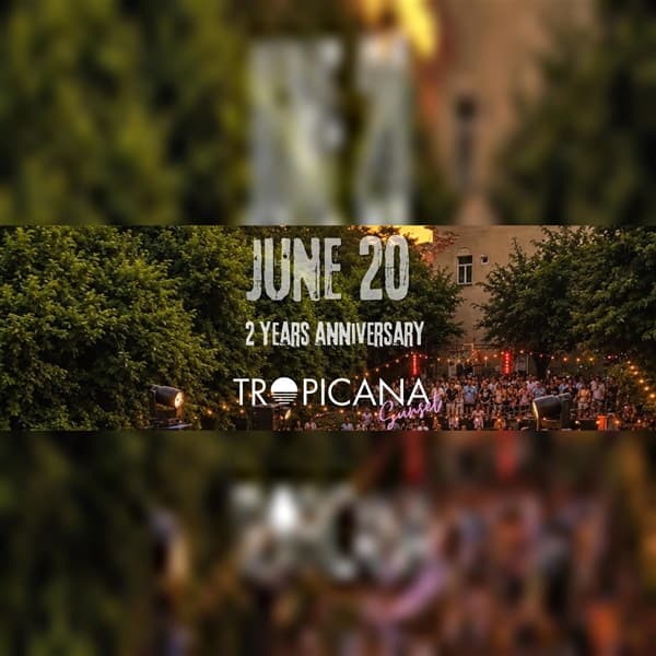 TROPICANA 2nd YEAR ANNIVERSARY