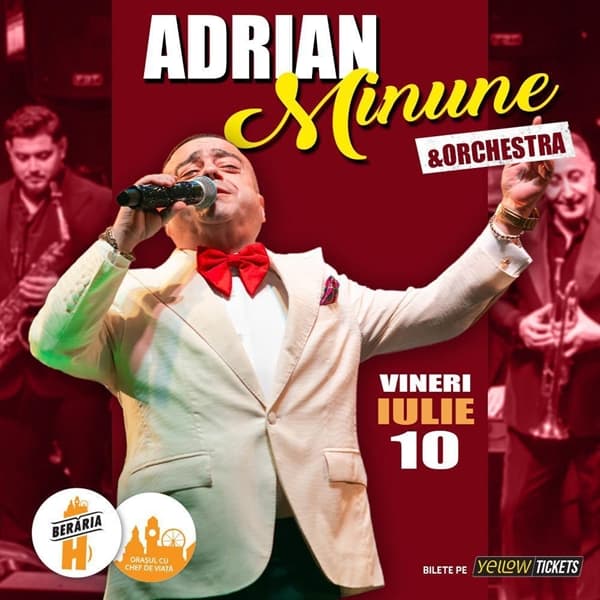 Adrian Minune și orchestra în concert la Berăria H pe 10 iulie