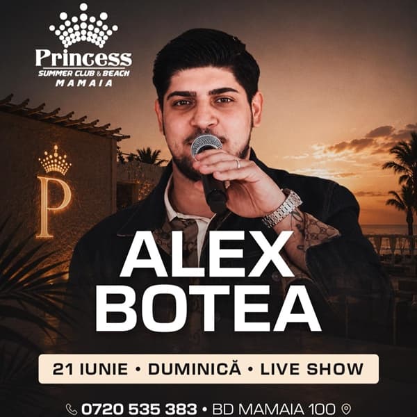 Alex Botea x Princess Club Mamaia x Duminica 21 iunie