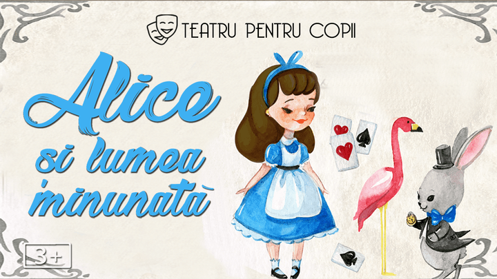 Alice și lumea minunată - teatru interactiv pentru copii @ Restaurant Hanu’ lui Manuc