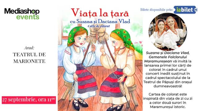 Arad: Teatrul de papusi & Concert cu Suzana și Daciana Vlad Gemenele Folclorului Maramureșean