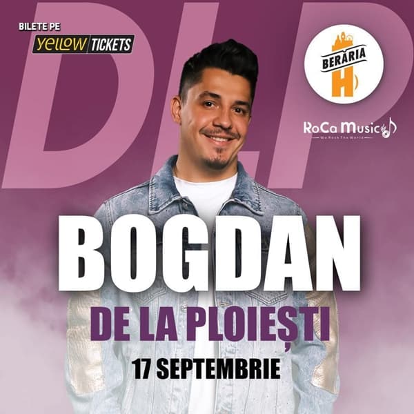 Bogdan de la Ploiești live la Berăria H pe 17 sept. | #BDLP