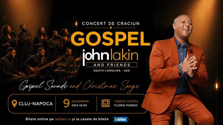 Cluj-Napoca: John Lakin & Friends - Concert de Crăciun - GOSPEL