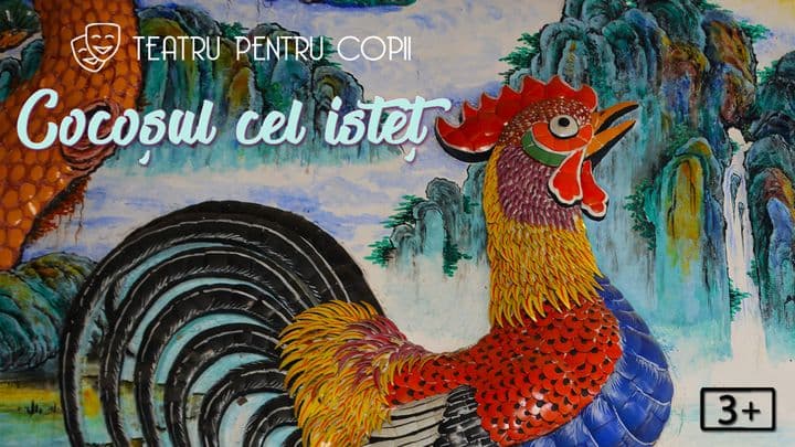 Cocoșul cel isteț - teatru pentru copii @ Restaurant Hanu’ lui Manuc