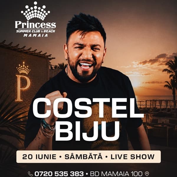 Costel Biju x Princess Club Mamaia x Sâmbătă 20 iunie