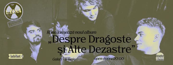 Galati: Concert Rana • Lansare album „Despre dragoste și alte dezastre”