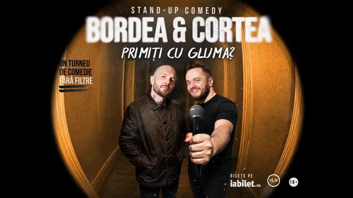 Iasi: Stand-Up Comedy cu Bordea & Cortea - "Primiți cu gluma?" (LATE SHOW)