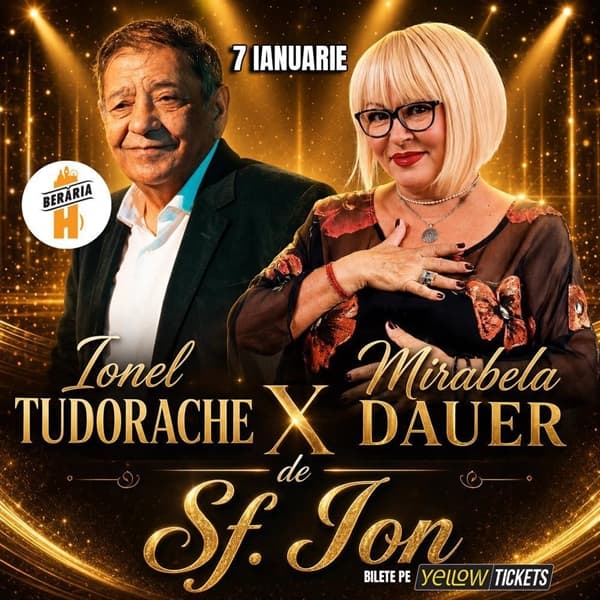 Ionel Tudorache & Mirabela Dauer de Sf. Ion la Berăria H | 7 ianuarie 2027