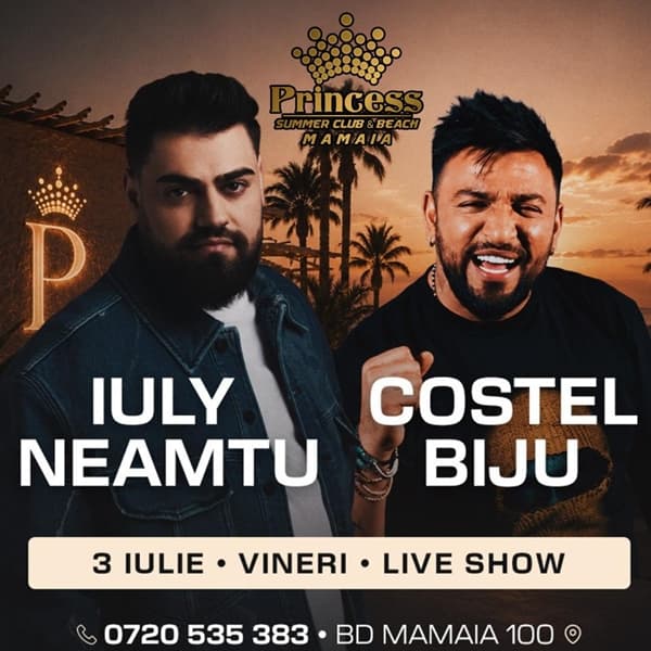 Iuly Neamtu x Costel Biju x Princess Club Mamaia x Vineri 03 iulie