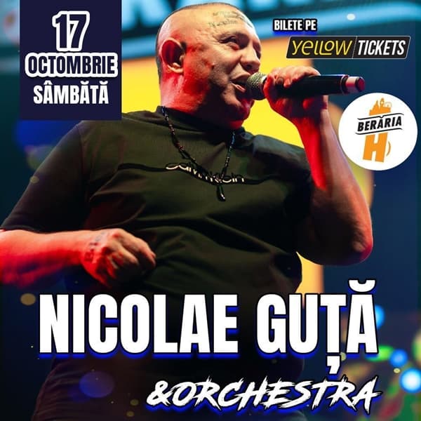 Nicolae Guță & Orchestra în concert la Berăria H | 17 octombrie 2026