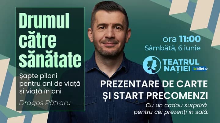 Ploiești: Drumul către sănătate. Șapte piloni pentru ani de viață și viață în ani. Dragoș Pătraru