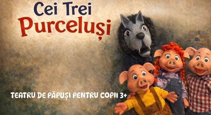 Povestea celor trei purceluși - teatru de păpuși pentru copii @ Restaurant Hanu' lui Manuc