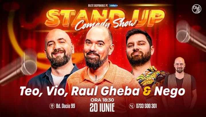 Stand-up Comedy cu Teo, Vio, Raul Gheba - Negoiță la Club 99