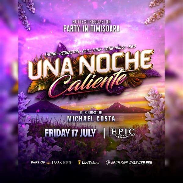 UNA NOCHE Caliente | 17 JUL @ EPIC Vara, Timisoara
