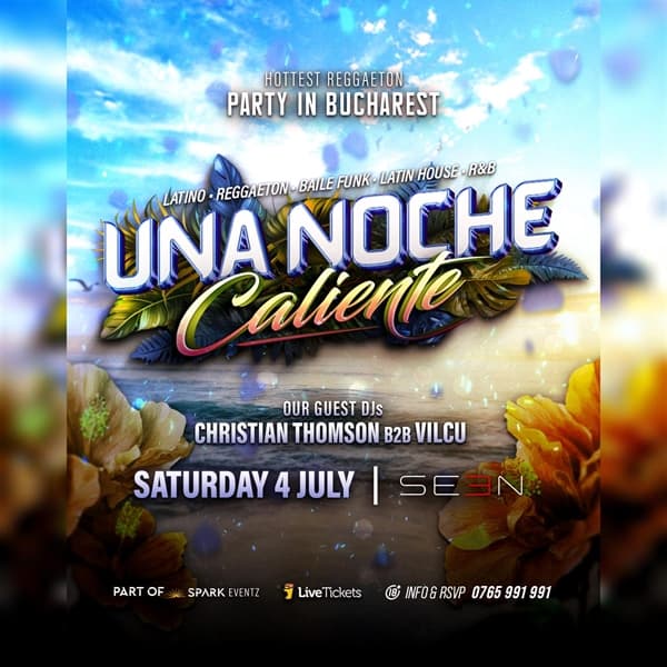 UNA NOCHE Caliente | 4 JUL @ SEEN (ex Kayo), Bucuresti
